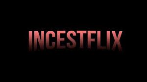 Incestflix: A Disturbing Trend in Online Streaming .
